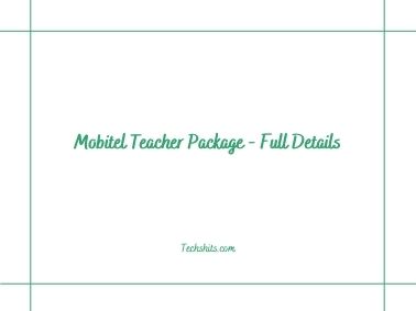 Mobitel-Teacher-Package-Full-Details