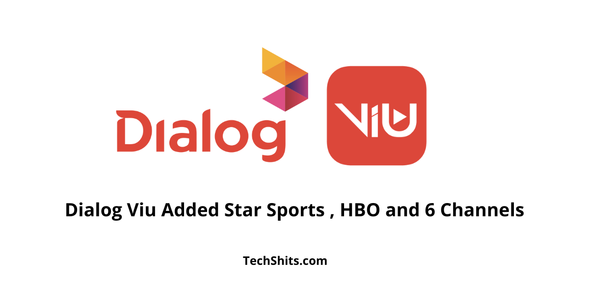 Dialog Viu Added Star Sports , HBO and 6 Channels