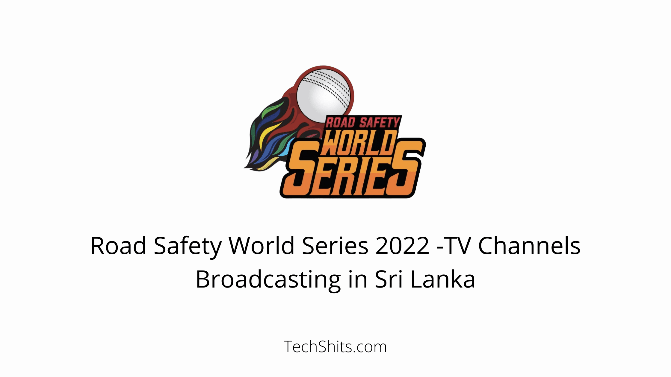 Road Safety World Series 2022 -TV Channels Broadcasting in Sri Lanka