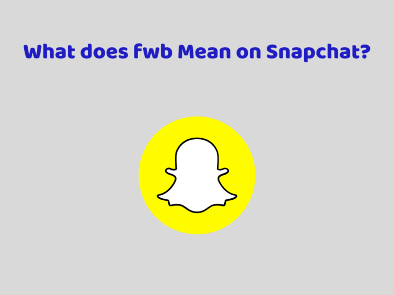 What does fwb Mean on Snapchat